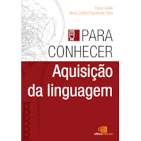 PARA CONHECER AQUISIÇÃO DA LINGUAGEM