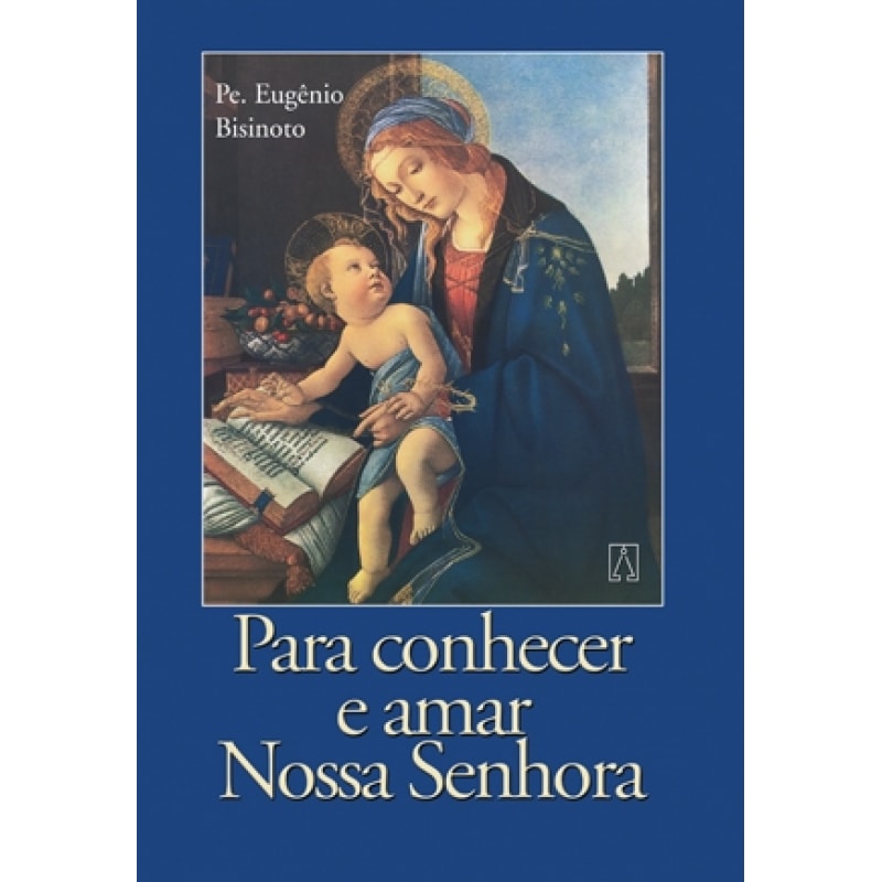 PARA CONHECER E AMAR NOSSA SENHORA