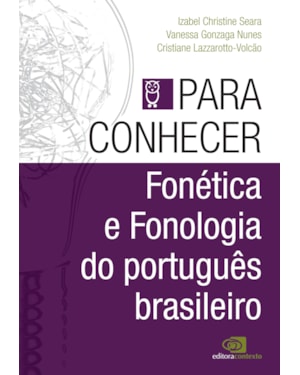 PARA CONHECER FONÉTICA E FONOLOGIA DO PORTUGUÊS BRASILEIRO