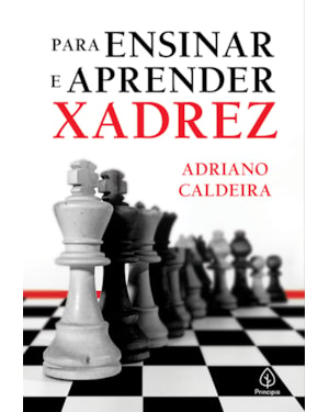PARA ENSINAR E APRENDER XADREZ