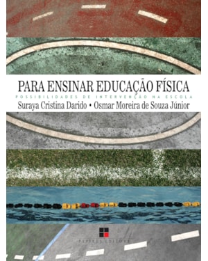 PARA ENSINAR EDUCAÇÃO FÍSICA: POSSIBILIDADES DE INTERVENÇÃO NA ESCOLA