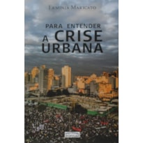PARA ENTENDER A CRISE URBANA