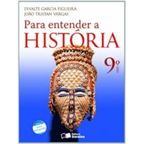 PARA ENTENDER A HISTORIA - 9 ANO - COL. PARA ENTENDER A HISTORIA - 1