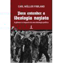 PARA ENTENDER A IDEOLOGIA NAZISTA