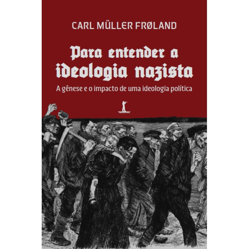 PARA ENTENDER A IDEOLOGIA NAZISTA
