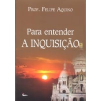 PARA ENTENDER A INQUISICAO