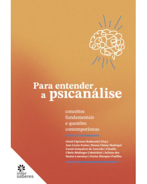 PARA ENTENDER A PSICANÁLISE: CONCEITOS FUNDAMENTAIS E QUESTÕES CONTEMPORÂNEAS