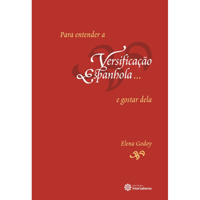 PARA ENTENDER A VERSIFICAÇÃO ESPANHOLA... E GOSTAR DELA