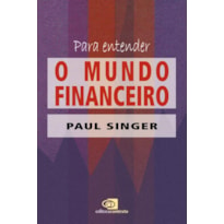 PARA ENTENDER O MUNDO FINANCEIRO