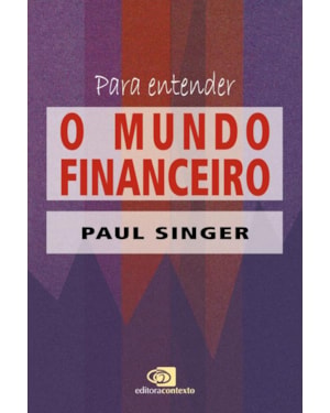 PARA ENTENDER O MUNDO FINANCEIRO