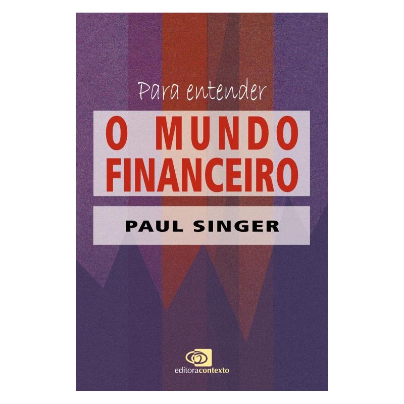 PARA ENTENDER O MUNDO FINANCEIRO