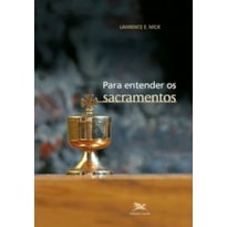 PARA ENTENDER OS SACRAMENTOS