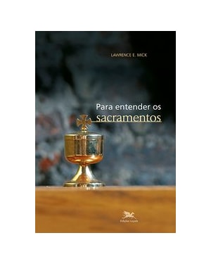 PARA ENTENDER OS SACRAMENTOS