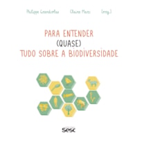 PARA ENTENDER (QUASE) TUDO SOBRE A BIODIVERSIDADE