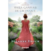 PARA GANHAR DE UM DUQUE