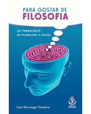 PARA GOSTAR DE FILOSOFIA:OS PARADOXOS DE PARMENIDES E ZENÃO