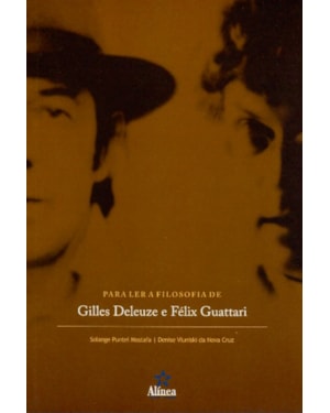 PARA LER A FILOSOFIA DE GILLES DELEUZE E FELIX GUATTARI - 1