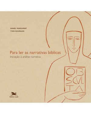 PARA LER AS NARRATIVAS BÍBLICAS: INICIAÇÃO À ANÁLISE NARRATIVA