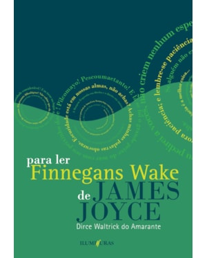PARA LER FINNEGANS WAKE DE JAMES JOYCE: SEGUIDO DE ANNA LIVIA PLURABELLE