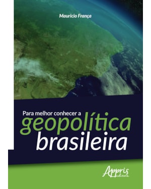 PARA MELHOR CONHECER A GEOPOLÍTICA BRASILEIRA