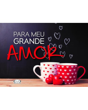 PARA MEU GRANDE AMOR