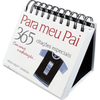 PARA MEU PAI : 365 CITAÇÕES ESPECIAIS