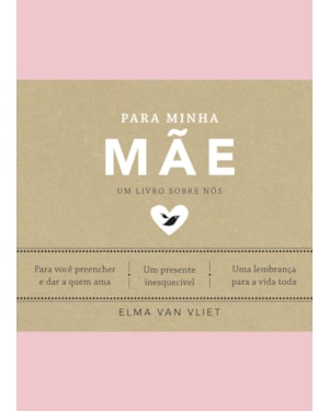 PARA MINHA MÃE (UM LIVRO SOBRE NÓS)