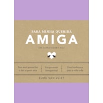 PARA MINHA QUERIDA AMIGA (UM LIVRO SOBRE NÓS)