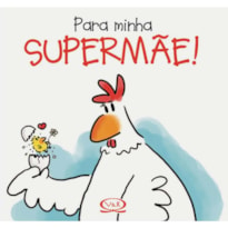 PARA MINHA SUPERMÃE!