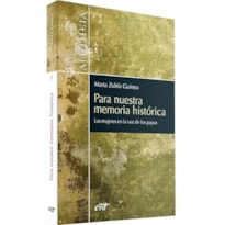 PARA NUESTRA MEMORIA HISTORICA LAS MUJERES EN LA VOZ DE LOS PAPAS