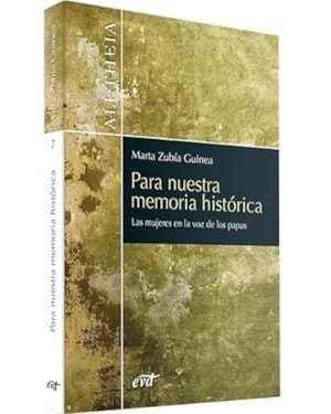 PARA NUESTRA MEMORIA HISTORICA LAS MUJERES EN LA VOZ DE LOS PAPAS