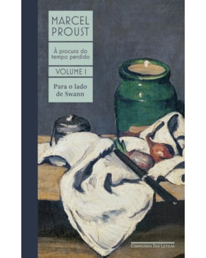 Para o lado de swann: à procura do tempo perdido, vol. 1