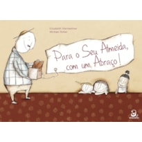 PARA O SEU ALMEIDA, COM UM ABRAÇO! PARA O SEU ALMEIDA, COM UM ABRAÇO!