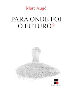 PARA ONDE FOI O FUTURO?