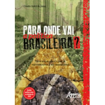 PARA ONDE VAI A POLÍTICA BRASILEIRA? BREVE ENSAIO SOBRE A CRISE DE REPRESENTAÇÃO E O PÓS-IMPEACHMENT