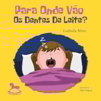 Para onde vão os dentes de leite?