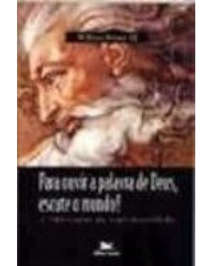 PARA OUVIR A PALAVRA DE DEUS ESCUTE O MUNDO