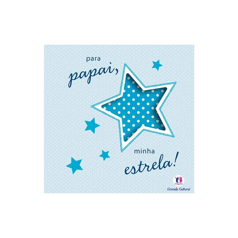PARA PAPAI, MINHA ESTRELA