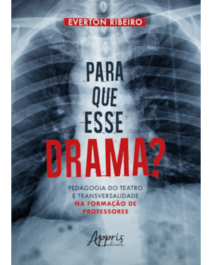 PARA QUE ESSE DRAMA? PEDAGOGIA DO TEATRO E TRANSVERSALIDADE NA FORMAÇÃO DE PROFESSORES