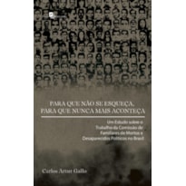 Para que não se esqueça, para que nunca mais aconteça: um estudo sobre o trabalho da comissão de familiares de mortos e desaparecidos políticos no Brasil