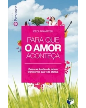 PARA QUE O AMOR ACONTEÇA