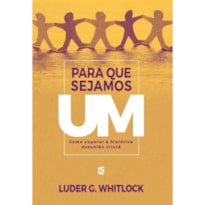 PARA QUE SEJAMOS UM