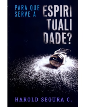 PARA QUE SERVE A ESPIRITUALIDADE