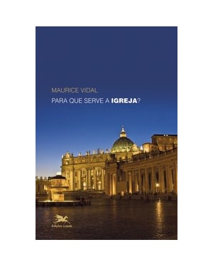 PARA QUE SERVE A IGREJA?