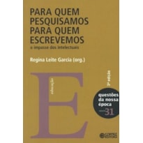 PARA QUEM PESQUISAMOS, PARA QUEM ESCREVEMOS: O IMPASSE DOS INTELECTUAIS