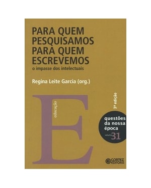 PARA QUEM PESQUISAMOS, PARA QUEM ESCREVEMOS: O IMPASSE DOS INTELECTUAIS