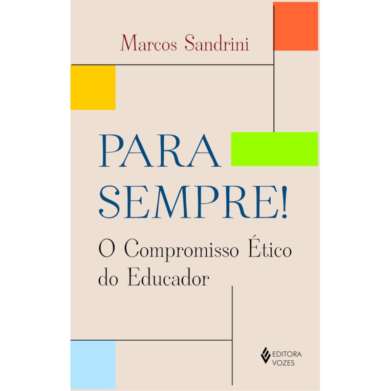 PARA SEMPRE! - O COMPROMISSO ÉTICO DO EDUCADOR