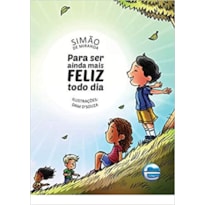 Para ser ainda mais feliz todo dia