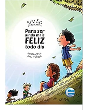 Para ser ainda mais feliz todo dia