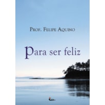 PARA SER FELIZ